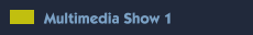 Multimedia Show 1