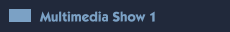 Multimedia Show 1